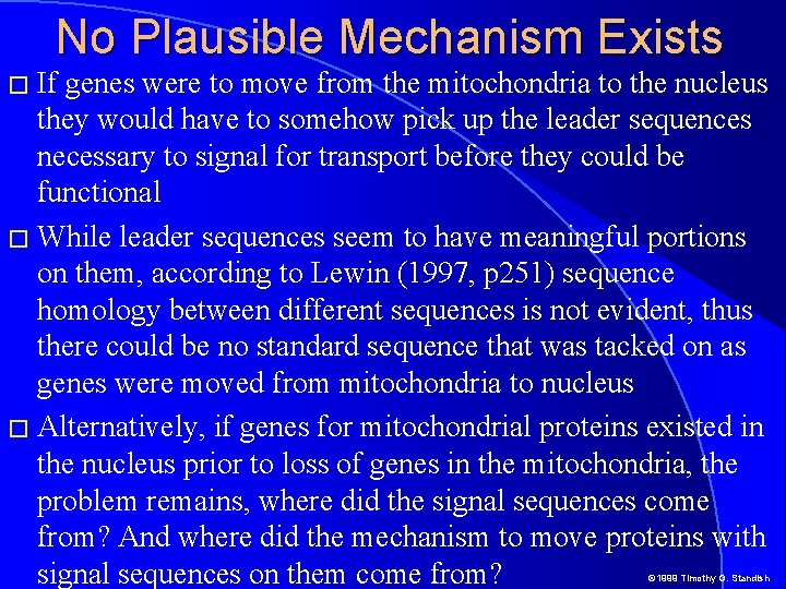 No Plausible Mechanism Exists � If genes were to move from the mitochondria to