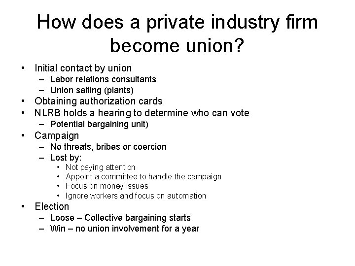 How does a private industry firm become union? • Initial contact by union –