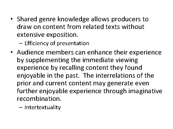  • Shared genre knowledge allows producers to draw on content from related texts