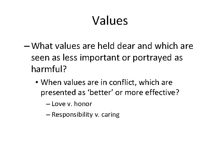 Values – What values are held dear and which are seen as less important