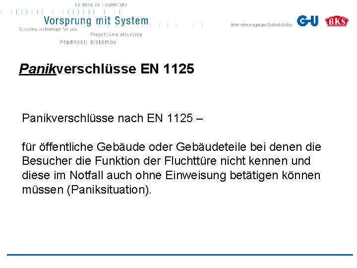 Panikverschlüsse EN 1125 Panikverschlüsse nach EN 1125 – für öffentliche Gebäude oder Gebäudeteile bei