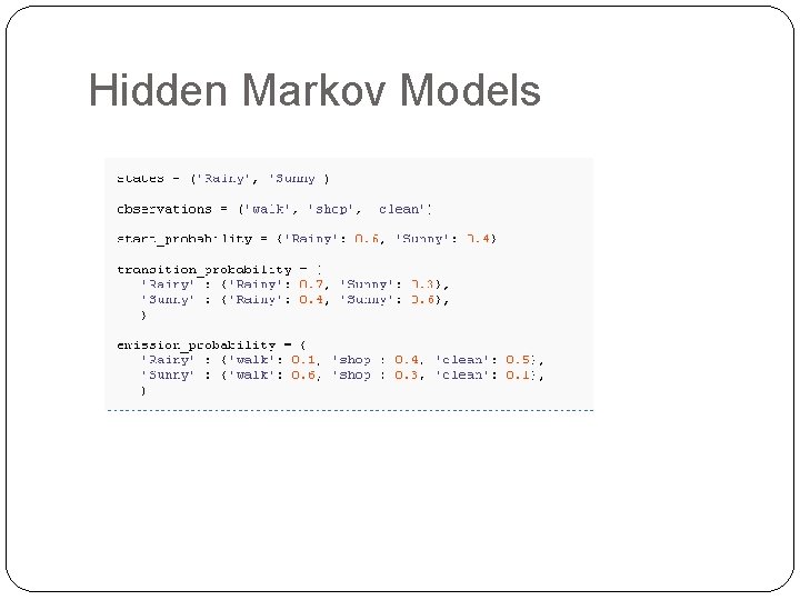 Hidden Markov Models Hidden Markov Models