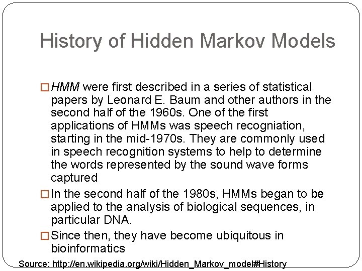 History of Hidden Markov Models � HMM were first described in a series of History of Hidden Markov Models � HMM were first described in a series of