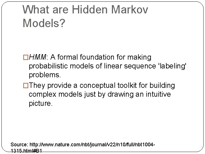 What are Hidden Markov Models? �HMM: A formal foundation for making probabilistic models of What are Hidden Markov Models? �HMM: A formal foundation for making probabilistic models of