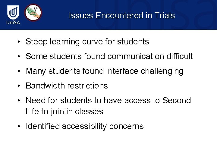 Issues Encountered in Trials • Steep learning curve for students • Some students found