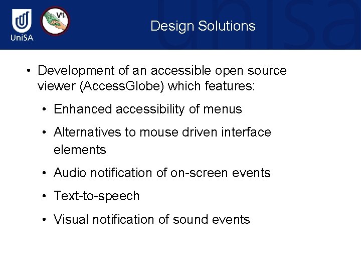 Design Solutions • Development of an accessible open source viewer (Access. Globe) which features: