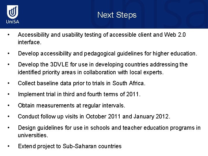 Next Steps • Accessibility and usability testing of accessible client and Web 2. 0