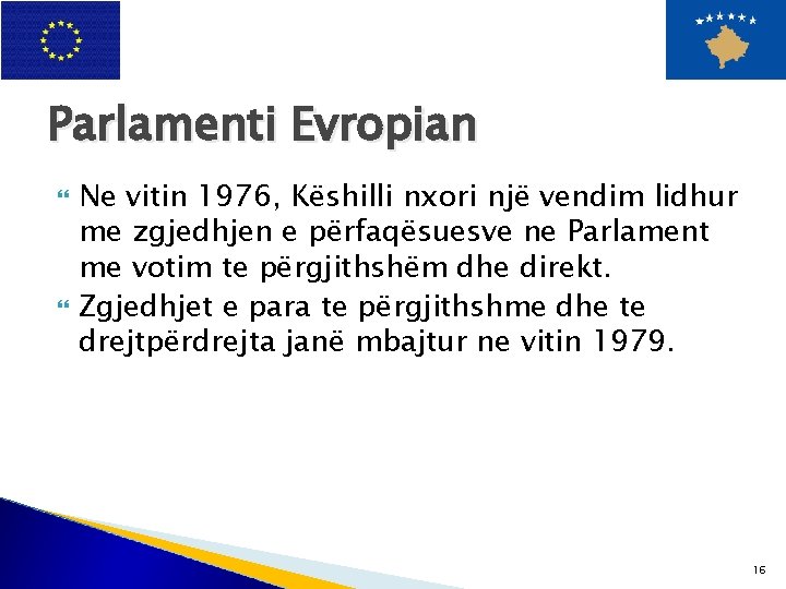 Parlamenti Evropian Ne vitin 1976, Këshilli nxori një vendim lidhur me zgjedhjen e përfaqësuesve