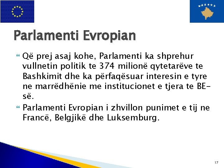 Parlamenti Evropian Që prej asaj kohe, Parlamenti ka shprehur vullnetin politik te 374 milionë