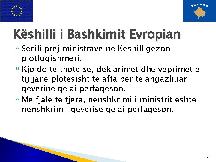 Këshilli i Bashkimit Evropian Secili prej ministrave ne Keshill gezon plotfuqishmeri. Kjo do te