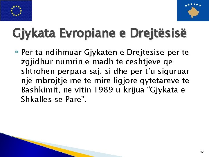 Gjykata Evropiane e Drejtësisë Per ta ndihmuar Gjykaten e Drejtesise per te zgjidhur numrin
