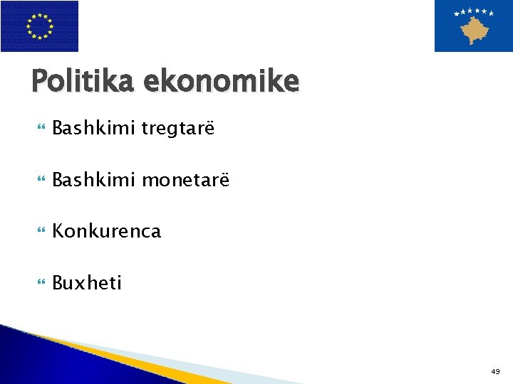 Politika ekonomike Bashkimi tregtarë Bashkimi monetarë Konkurenca Buxheti 49 