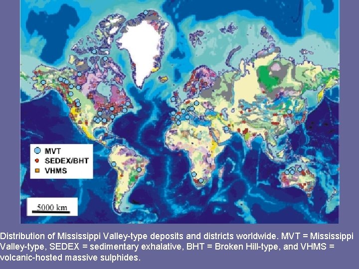 Distribution of Mississippi Valley-type deposits and districts worldwide. MVT = Mississippi Valley-type, SEDEX =