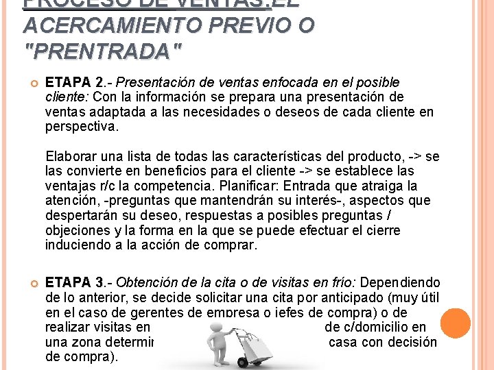 PROCESO DE VENTAS: EL ACERCAMIENTO PREVIO O "PRENTRADA" ETAPA 2. 2 Presentación de ventas