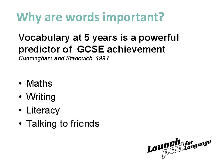Why are words important? Vocabulary at 5 years is a powerful predictor of GCSE
