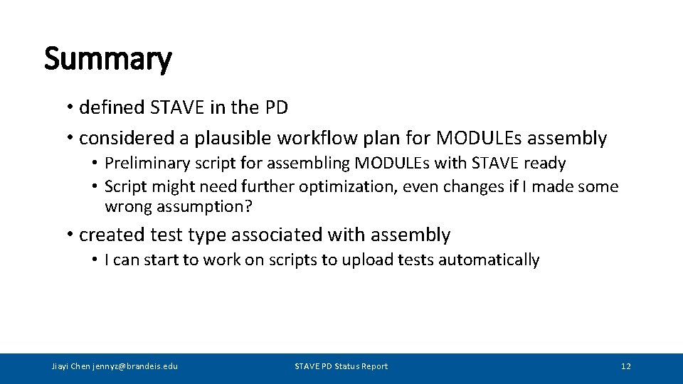 Summary • defined STAVE in the PD • considered a plausible workflow plan for