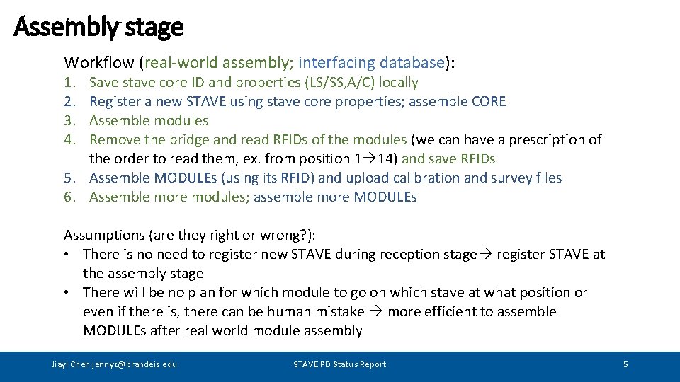 Assembly stage Workflow (real-world assembly; interfacing database): 1. 2. 3. 4. Save stave core