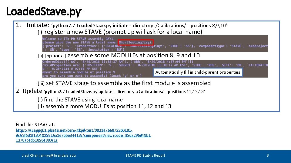 Loaded. Stave. py 1. Initiate: ‘python 2. 7 Loaded. Stave. py initiate --directory. /Calibrations/