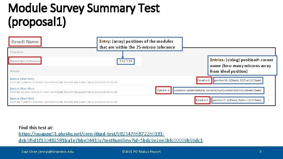 Module Survey Summary Test (proposal 1) Result Name Entry: (array) positions of the modules