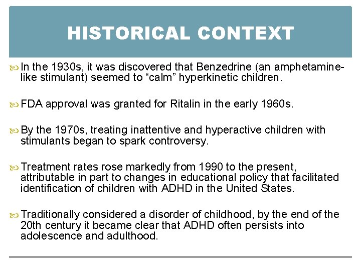 HISTORICAL CONTEXT In the 1930 s, it was discovered that Benzedrine (an amphetamine- like
