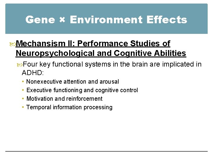 Gene × Environment Effects Mechansism II: Performance Studies of Neuropsychological and Cognitive Abilities Four
