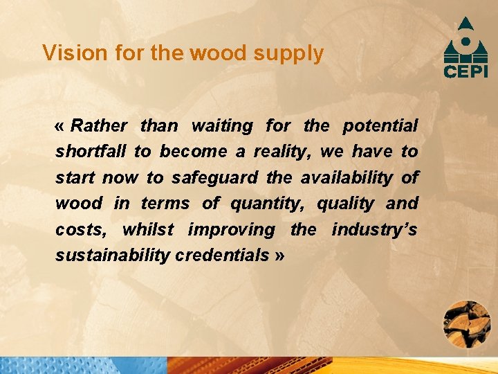 Vision for the wood supply « Rather than waiting for the potential shortfall to