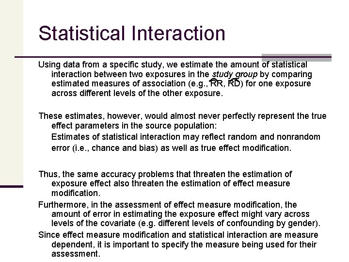 Statistical Interaction Using data from a specific study, we estimate the amount of statistical