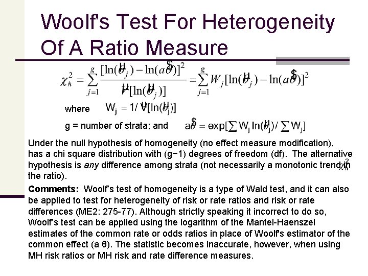 Woolf's Test For Heterogeneity Of A Ratio Measure where g = number of strata;