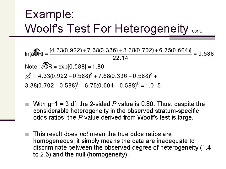Example: Woolf's Test For Heterogeneity cont. n With g− 1 = 3 df, the
