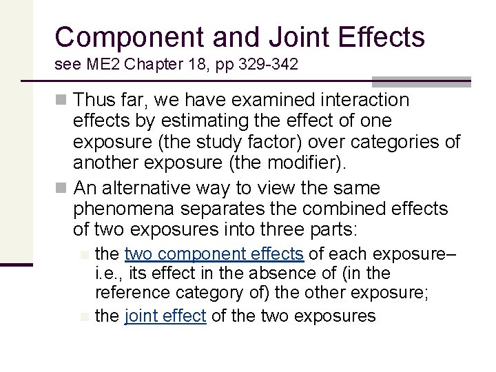 Component and Joint Effects see ME 2 Chapter 18, pp 329 -342 n Thus