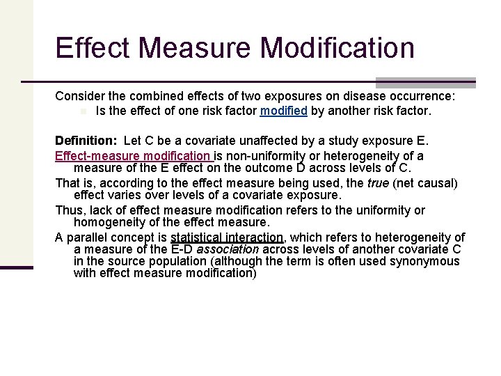 Effect Measure Modification Consider the combined effects of two exposures on disease occurrence: n