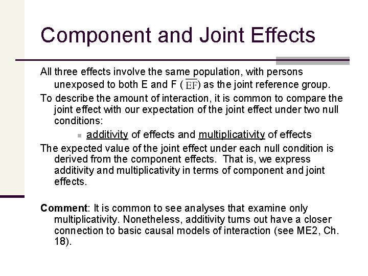 Component and Joint Effects All three effects involve the same population, with persons unexposed