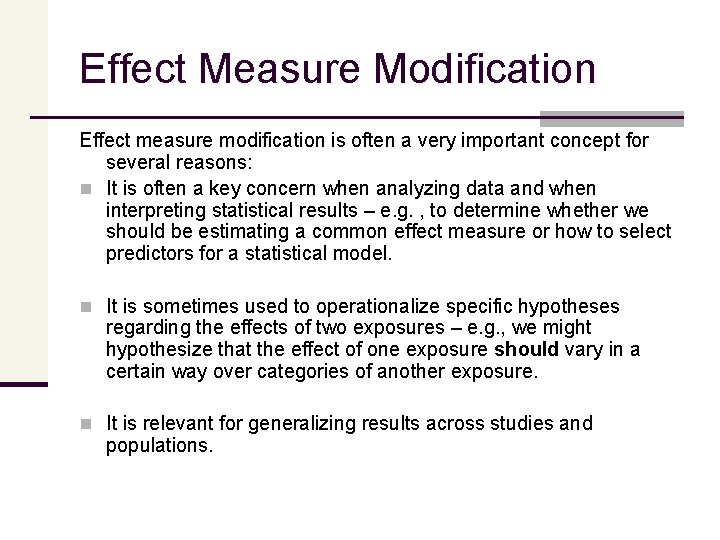 Effect Measure Modification Effect measure modification is often a very important concept for several