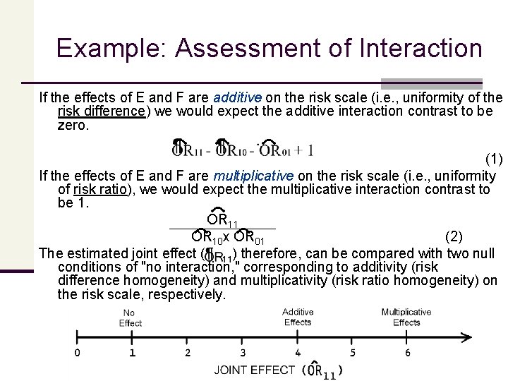 Example: Assessment of Interaction If the effects of E and F are additive on