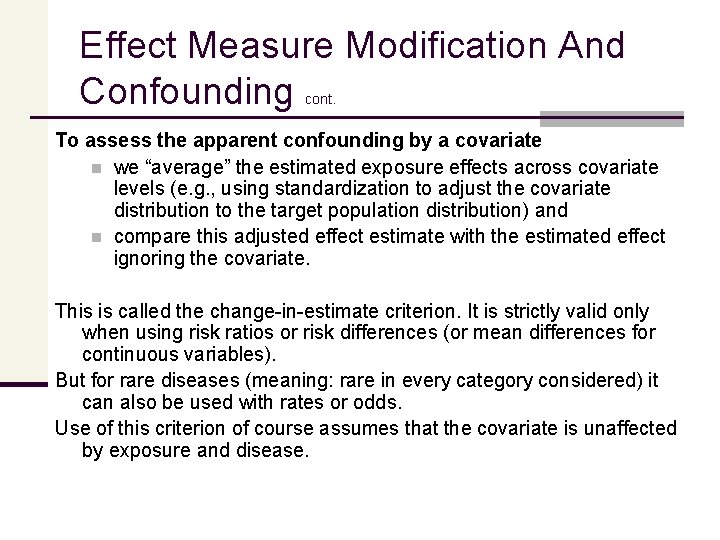 Effect Measure Modification And Confounding cont. To assess the apparent confounding by a covariate