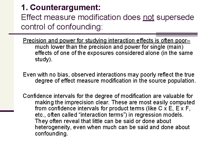 1. Counterargument: Effect measure modification does not supersede control of confounding: Precision and power