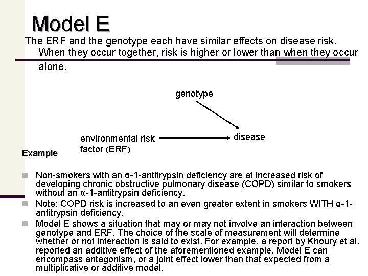 Model E The ERF and the genotype each have similar effects on disease risk.