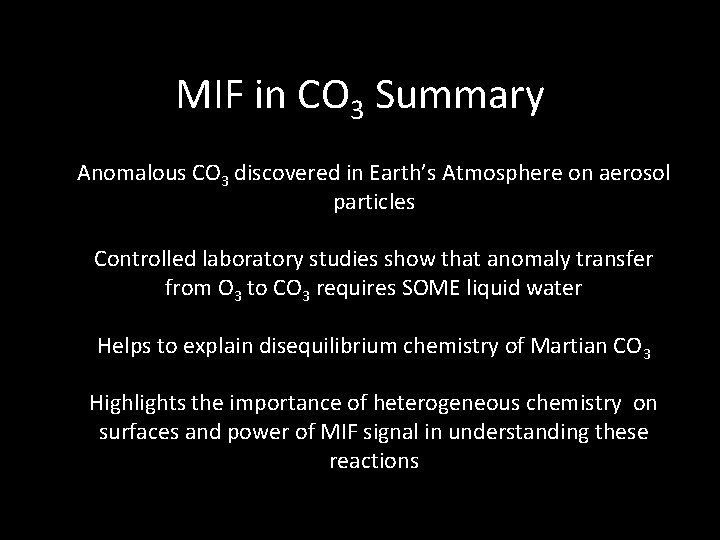 MIF in CO 3 Summary Anomalous CO 3 discovered in Earth’s Atmosphere on aerosol