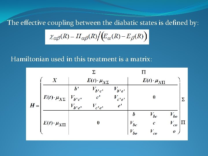 The effective coupling between the diabatic states is defined by: Hamiltonian used in this