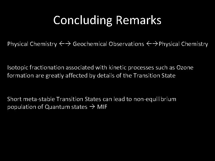 Concluding Remarks Physical Chemistry Geochemical Observations Physical Chemistry Isotopic fractionation associated with kinetic processes