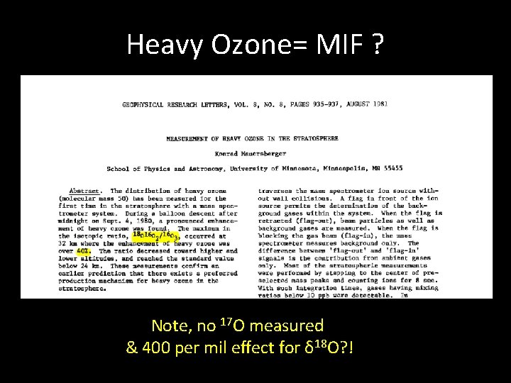 Heavy Ozone= MIF ? Note, no 17 O measured & 400 per mil effect