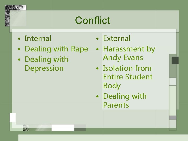 Conflict • Internal • Dealing with Rape • Dealing with Depression • External •