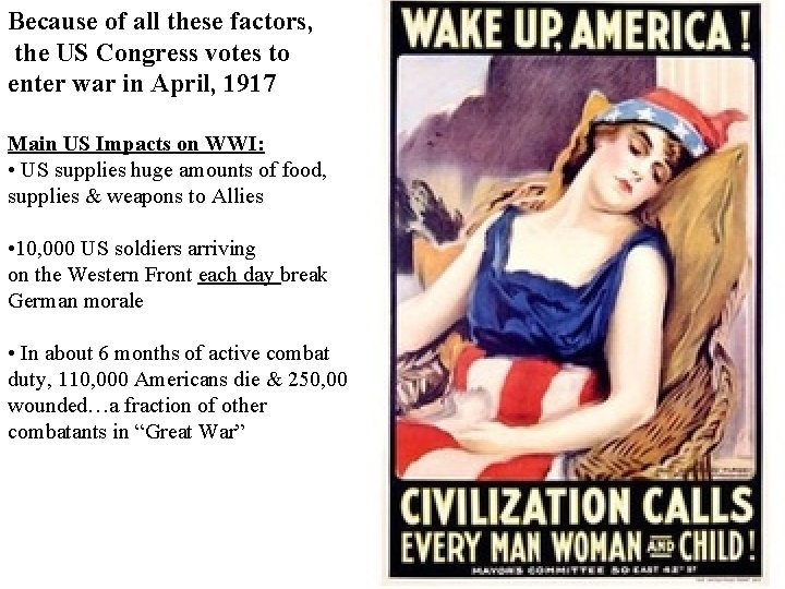 Because of all these factors, the US Congress votes to enter war in April,