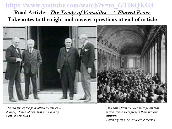 https: //www. youtube. com/watch? v=ro_GTBs. QKG 4 Read Article: The Treaty of Versailles –