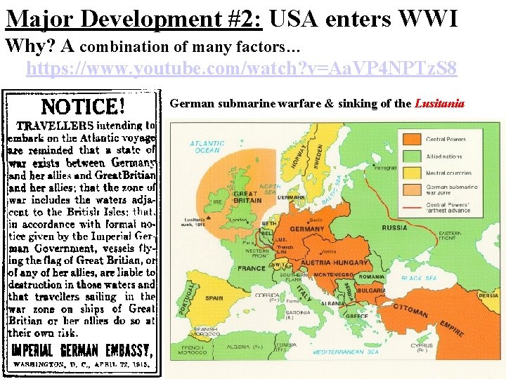 Major Development #2: USA enters WWI Why? A combination of many factors… https: //www.