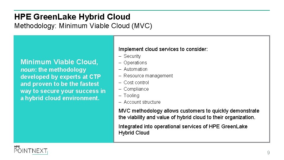 HPE Green. Lake Hybrid Cloud Methodology: Minimum Viable Cloud (MVC) Implement cloud services to