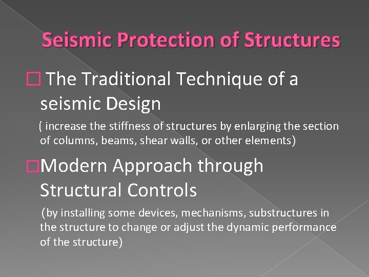 Seismic Protection of Structures � The Traditional Technique of a seismic Design ( increase