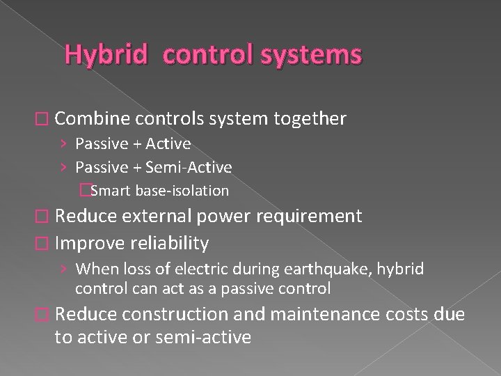 Hybrid control systems � Combine controls system together › Passive + Active › Passive
