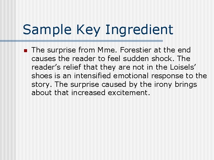 Sample Key Ingredient n The surprise from Mme. Forestier at the end causes the