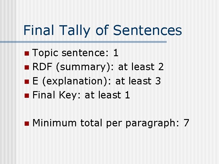 Final Tally of Sentences Topic sentence: 1 n RDF (summary): at least 2 n